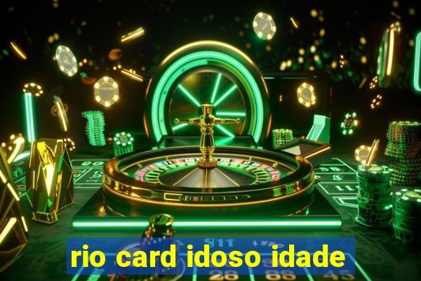 rio card idoso idade